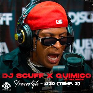 DJ Scuff Ft Quimico Ultra Mega – Freestyle 30 Temp. 3